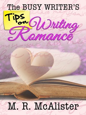cover image of The Busy Writer's Tips on Writing Romance